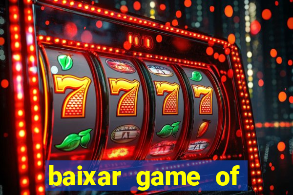 baixar game of thrones drive